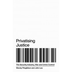 Privatising Justice: The Security Industry, War and Crime Control