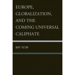 Europe, Globalization, and the Coming of the Universal Caliphate