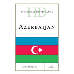 Historical Dictionary of Azerbaijan