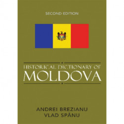 Historical Dictionary of Moldova