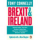 Brexit and Ireland: The Dangers, the Opportunities, and the Inside Story of the Irish Response