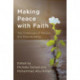 Making Peace with Faith: The Challenges of Religion and Peacebuilding