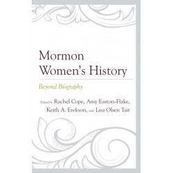 Mormon Women’s History: Beyond Biography