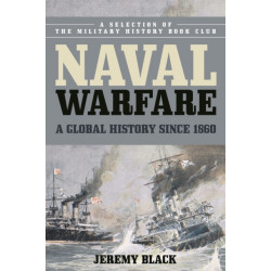 Naval Warfare: A Global History since 1860