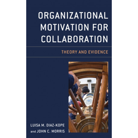Organizational Motivation for Collaboration: Theory and Evidence