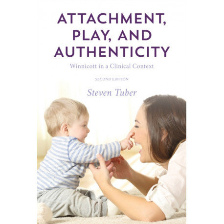 Attachment, Play, and Authenticity: Winnicott in a Clinical Context