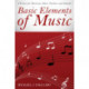Basic Elements of Music: A Primer for Musicians, Music Teachers, and Students