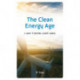 The Clean Energy Age: A Guide to Beating Climate Change