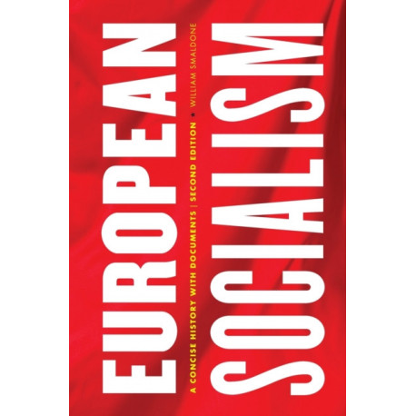 European Socialism: A Concise History with Documents