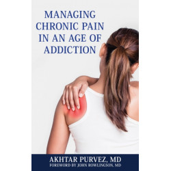 Managing Chronic Pain in an Age of Addiction