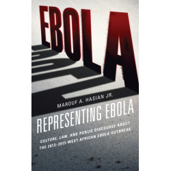 Representing Ebola: Culture, Law, and Public Discourse about the 2013–2015 West African Ebola Outbreak