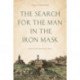 The Search for the Man in the Iron Mask: A Historical Detective Story