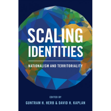 Scaling Identities: Nationalism and Territoriality