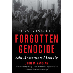Surviving the Forgotten Genocide: An Armenian Memoir