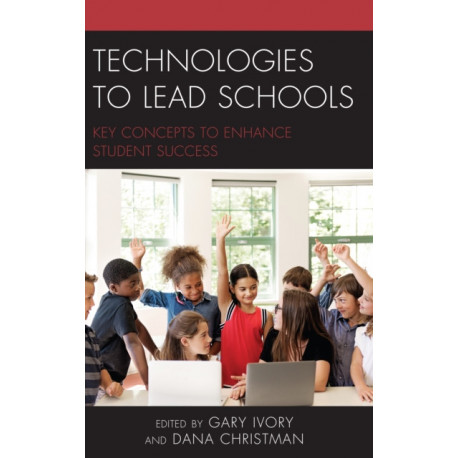 Technologies to Lead Schools: Key Concepts to Enhance Student Success