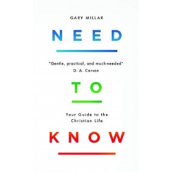 Need to Know: Your Guide to the Christian Life