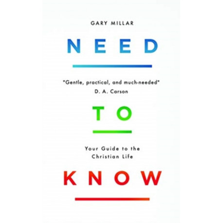 Need to Know: Your Guide to the Christian Life