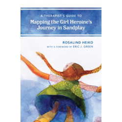 A Therapist's Guide to Mapping the Girl Heroine’s Journey in Sandplay