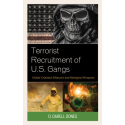 Terrorist Recruitment of U.S. Gangs: Global Criminal Alliances and Biological Weapons