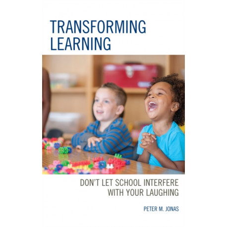 Transforming Learning: Don't Let School Interfere with Your Laughing
