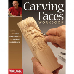 Carving Faces Workbook: Learn to Carve Facial Expressions with the Legendary Harold Enlow