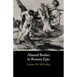 Abused Bodies in Roman Epic