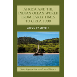 Africa and the Indian Ocean World from Early Times to Circa 1900