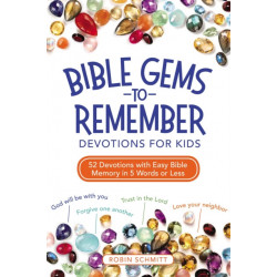 Bible Gems to Remember Devotions for Kids: 52 Devotions with Easy Bible Memory in 5 Words or Less