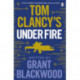 Tom Clancy's Under Fire: INSPIRATION FOR THE THRILLING AMAZON PRIME SERIES JACK RYAN
