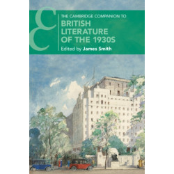 The Cambridge Companion to British Literature of the 1930s