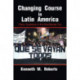 Changing Course in Latin America: Party Systems in the Neoliberal Era