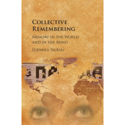 Collective Remembering: Memory in the World and in the Mind