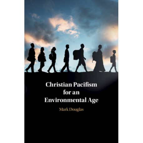 Christian Pacifism for an Environmental Age