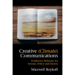 Creative (Climate) Communications: Productive Pathways for Science, Policy and Society
