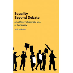 Equality Beyond Debate: John Dewey's Pragmatic Idea of Democracy