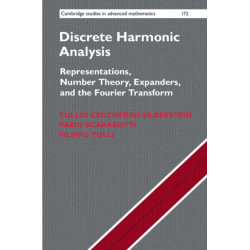 Discrete Harmonic Analysis: Representations, Number Theory, Expanders, and the Fourier Transform