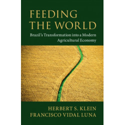Feeding the World: Brazil's Transformation into a Modern Agricultural Economy