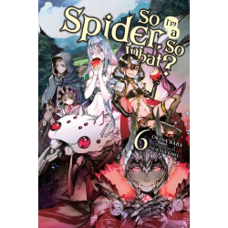 So I'm a Spider, So What?, Vol. 6 (light novel)