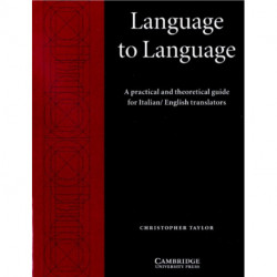 Language to Language: A Practical and Theoretical Guide for Italian/English Translators
