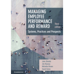 Managing Employee Performance and Reward: Systems, Practices and Prospects