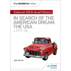My Revision Notes: Edexcel AS/A-level History: In search of the American Dream: the USA, c1917–96