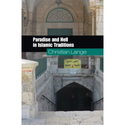 Paradise and Hell in Islamic Traditions