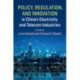Policy, Regulation and Innovation in China's Electricity and Telecom Industries