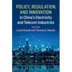 Policy, Regulation and Innovation in China's Electricity and Telecom Industries