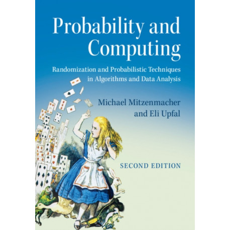 Probability and Computing: Randomization and Probabilistic Techniques in Algorithms and Data Analysis