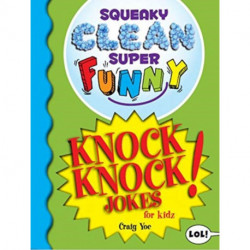 Squeaky Clean Super Funny Knock Knock Jokes for Kidz: (Things to Do at Home, Learn to Read, Jokes & Riddles for Kids)