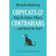 Copycats and Contrarians: Why We Follow Others... and When We Don't