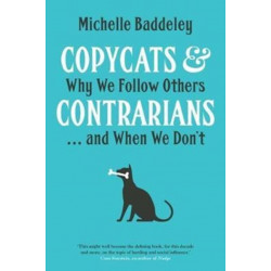 Copycats and Contrarians: Why We Follow Others... and When We Don't