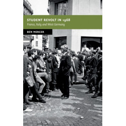 Student Revolt in 1968: France, Italy and West Germany