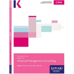 P2 ADVANCED MANAGEMENT ACCOUNTING - EXAM PRACTICE KIT